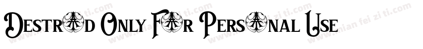 Destrod Only For Personal Use Regu字体转换